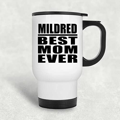 מעצב את Mildred Momest Mom אי פעם, ספל נסיעות לבן 14oz כוס מבודד מפלדת אל חלד, מתנות ליום הולדת יום